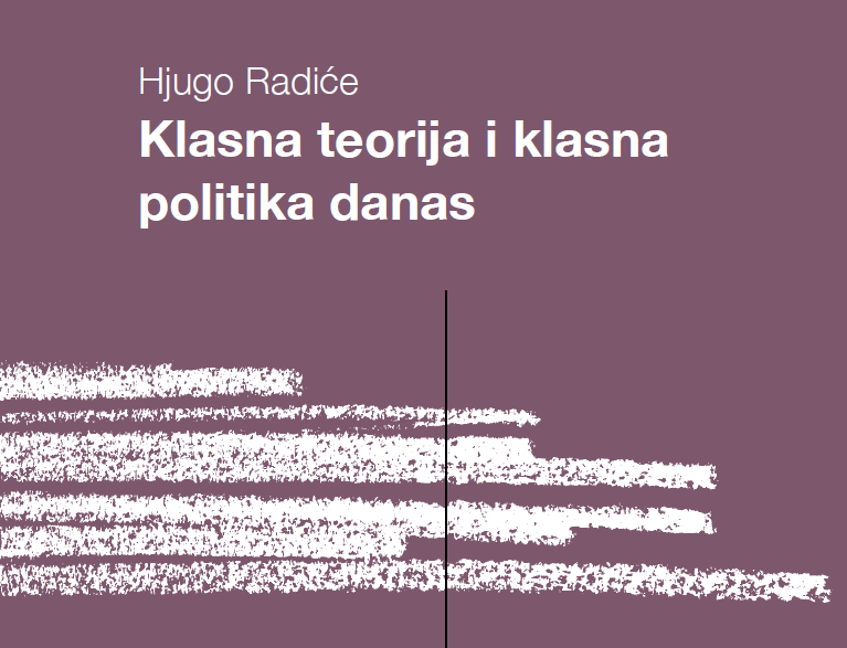 Hjugo Radiće – Klasna teorija i klasna politika danas